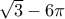 \sqrt{3}-6\pi