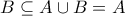 \displaystyle{B \subseteq  A \cup B = A }