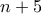 n+5