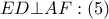 ED\bot AF:\left( 5 \right) ED\bot AF:\left( 5 \right)