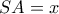 SA=x