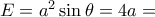 E =a^2\sin \theta = 4a = 