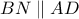 BN \parallel AD