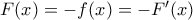 F(x)= -f(x)= -F'(x) 