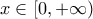 x\in [0,+\infty )