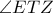 \angle ETZ