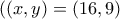 \displaystyle{((x,y)=(16,9)}