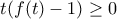 t(f(t)-1)\geq{0}