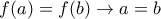 f(a)=f(b) \rightarrow a=b