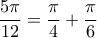 \dfrac{5\pi}{12}=\dfrac{\pi}{4}+\dfrac{\pi}{6}