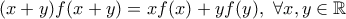 (x+y)f(x+y)=xf(x)+yf(y),\ \forall x,y \in \Bbb{R}