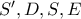 {S}',D,S,E