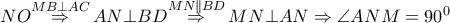 NO\overset{MB\bot AC}{\mathop{\Rightarrow }}\,AN\bot BD\overset{MN\parallel BD}{\mathop{\Rightarrow }}\,MN\bot AN\Rightarrow \angle ANM={{90}^{0}} NO\overset{MB\bot AC}{\mathop{\Rightarrow }}\,AN\bot BD\overset{MN\parallel BD}{\mathop{\Rightarrow }}\,MN\bot AN\Rightarrow \angle ANM={{90}^{0}}