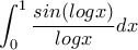 \displaystyle {\int_{0}^{1} \frac{sin(logx)}{logx}dx}