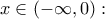 x\in \left ( -\infty,0 \right ):
