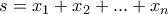\displaystyle{s = x_1  + x_2  + ... + x_n }