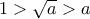 1>\sqrt a>a
