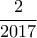 \displaystyle  \frac{2}{2017}