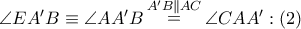 \angle EA'B \equiv \angle AA'B\mathop  = \limits^{A'B\parallel AC} \angle CAA':\left( 2 \right)