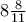 8\frac{8}{11}