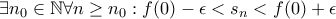 \exists n_0\in\mathbb{N}\forall n\geq n_0:f(0)-\epsilon <s_n<f(0)+\epsilon \exists n_0\in\mathbb{N}\forall n\geq n_0:f(0)-\epsilon <s_n<f(0)+\epsilon