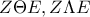 Z \Theta E,Z \Lambda E