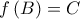 f\left( B\right) =C