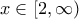 x\in [2,\infty ) x\in [2,\infty )