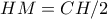 HM=CH/2
