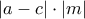 \displaystyle{ 
|a - c| \cdot |m| 
}