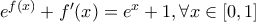 e^{f(x)}+f^{\prime}(x)=e^x+1, \forall x \in [0,1]