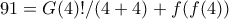 91=G(4)!/(4+4) + f(f(4))