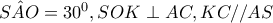 \hat{SAO}=30^{0},SOK\perp AC,KC//AS