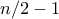n/2-1
