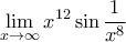 \displaystyle{\lim _{x\to \infty} x^{12}\sin \dfrac {1}{x^8}}