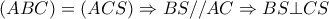 (ABC)=(ACS) \Rightarrow BS//AC \Rightarrow BS \bot CS 