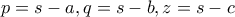 p=s-a,q=s-b,z=s-c p=s-a,q=s-b,z=s-c