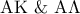 \displaystyle{{\rm A}{\rm K}{\text{  \&   }}{\rm A}\Lambda }