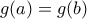 \displaystyle{g(a)=g(b)}