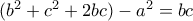 (b^2+c^2+2bc)-a^2=bc (b^2+c^2+2bc)-a^2=bc