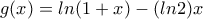 g(x)=ln(1+x)-(ln2)x