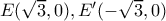 E(\sqrt{3},0),E'(-\sqrt{3},0)