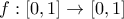 f:[0, 1] \rightarrow [0,1]