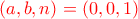 \color{red}(a,b,n)=(0,0,1)