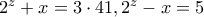 2^z+x=3\cdot 41,  2^z-x =5