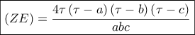 \boxed{\left( {ZE} \right) = \displaystyle\frac{{4\tau \left( {\tau  - a} \right)\left( {\tau  - b} \right)\left( {\tau  - c} \right)}}{{abc}}}