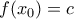 f(x_{0})=c