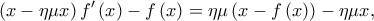 \displaystyle{\left( {x - \eta \mu x} \right)f'\left( x \right) - f\left( x \right) = \eta \mu \left( {x - f\left( x \right)} \right) - \eta \mu x,\,}