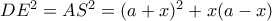 D{E^2} = A{S^2} = {(a + x)^2} + x(a - x)