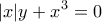 \displaystyle{|x| y+ x^3=0 }